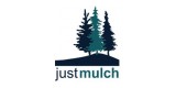 Just Mulch