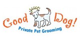 Good Dog! Private Pet Grooming