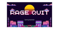 Rage Quit Gaming Essentials