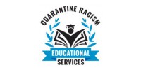 Quarantine Racism Educational Services