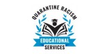 Quarantine Racism Educational Services