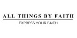 All Things By Faith