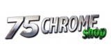 75 Chrome Shop