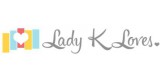 Lady K Loves