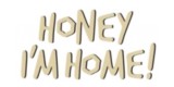 Honey Im Home