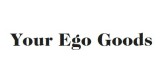Your Ego Goods