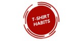 T Shirt Habits