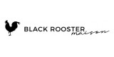 Black Rooster Maison