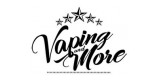 Vaping and More