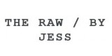 The Raw By Jess