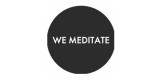 We meditate