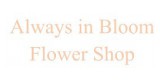 Always In Bloom Flower Shop