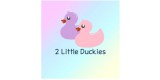 2 Little Duckies