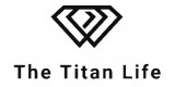 The Titan Life