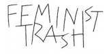 Feminist Trash