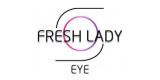 Fresh Lady Eye