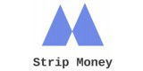 Strip Money
