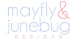 Mayfly And Junebug Designs