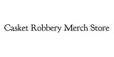 Casket Robbery Merch Store
