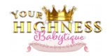 Your Highness Babytique