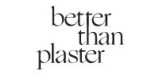 Better Than Plaster