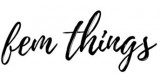 Fem Things
