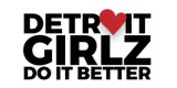 Detroit Girlz Do It Better