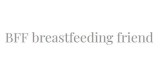 BFF Breastfeeding Friend