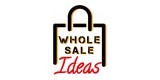 Whole Sale Ideas