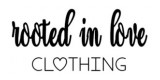 Rooted In Love Clothing