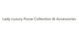 Lady Luxury Purse Collection & Accessories