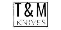 T and M Knives