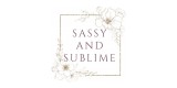 Sassy and Sublime