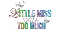 Little Miss Me Too Much