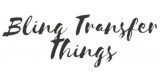 Bling Transfers Things