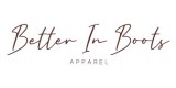 Better In Boots Apparel