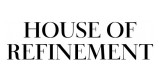 House Of Refinement
