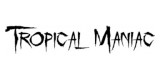 Tropical Maniac