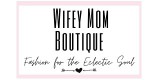 Wifey Mom Boutique