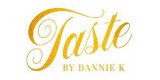 Taste By Dannie K