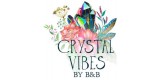 Crystal Vibes By B And B