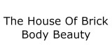 The House Of Brick Body Beauty