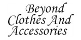 Beyond Clothes and Accesories