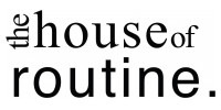 The House Of Routine