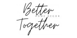 Better Together Home Decor
