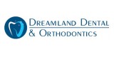 Dreamland Dental And Orthodontics