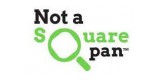 Not A Square Pan