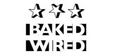 Baked And Wired