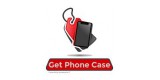 Get Phone Case