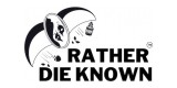 Rather Die Known